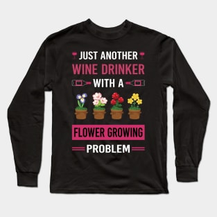 Wine Drinker Flower Growing Flowers Gardening Long Sleeve T-Shirt